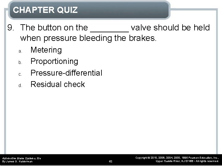 CHAPTER QUIZ 9. The button on the ____ valve should be held when pressure