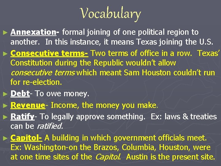 Vocabulary ► Annexation- formal joining of one political region to another. In this instance,