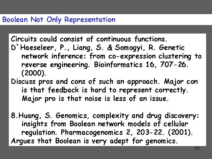 Boolean Not Only Representation Circuits could consist of continuous functions. D`Haeseleer, P. , Liang,