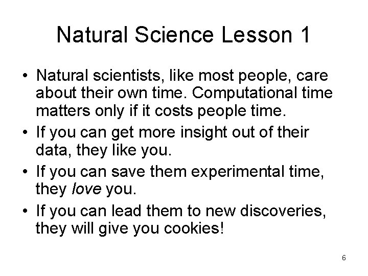 Natural Science Lesson 1 • Natural scientists, like most people, care about their own