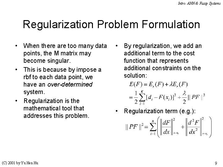 Intro. ANN & Fuzzy Systems Regularization Problem Formulation • When there are too many