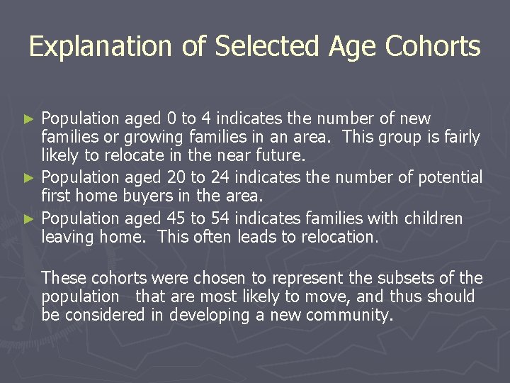 Explanation of Selected Age Cohorts Population aged 0 to 4 indicates the number of