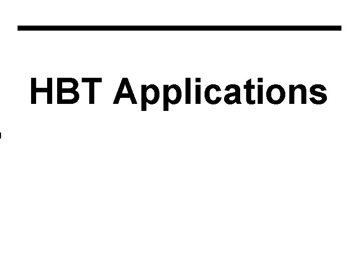 HBT Applications 