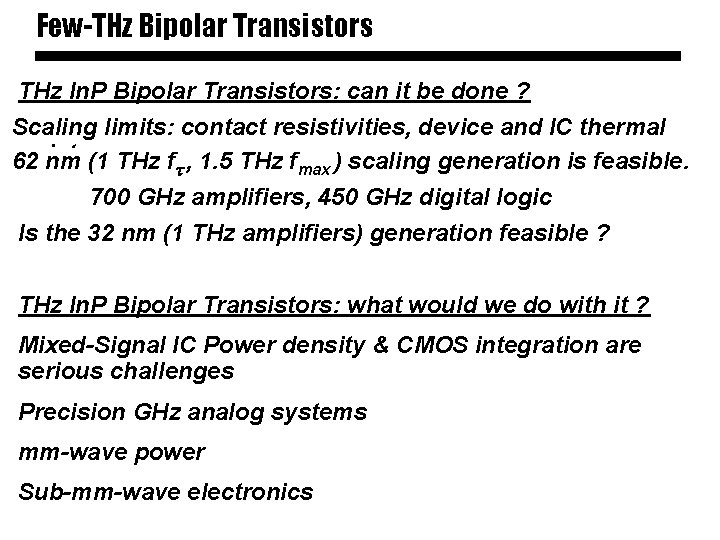 Few-THz Bipolar Transistors THz In. P Bipolar Transistors: can it be done ? Scaling