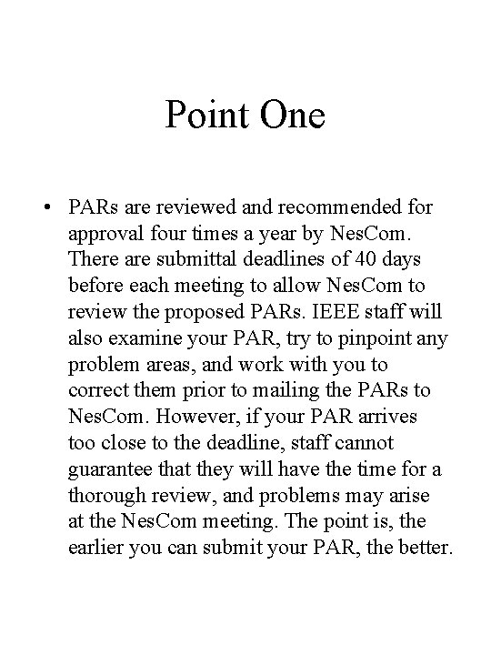 Point One • PARs are reviewed and recommended for approval four times a year