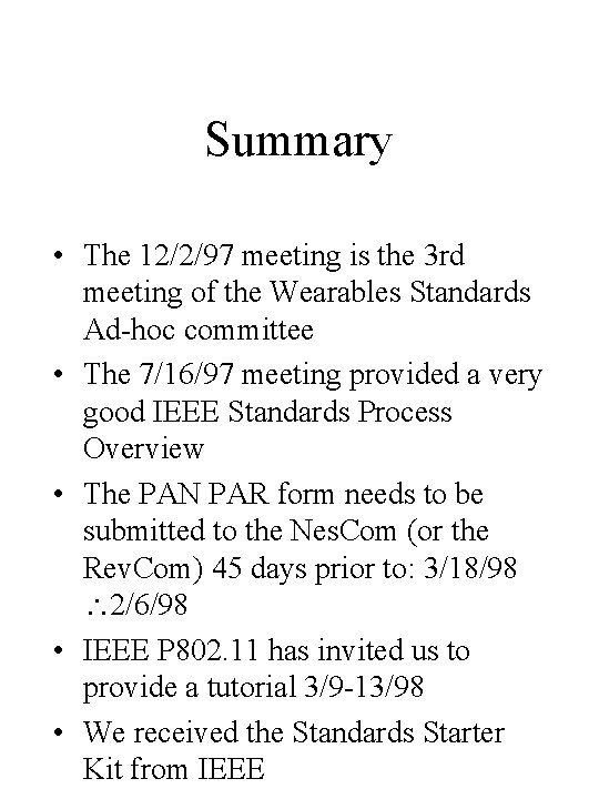 Summary • The 12/2/97 meeting is the 3 rd meeting of the Wearables Standards