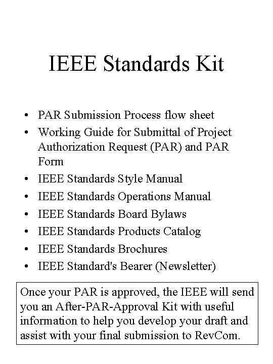 IEEE Standards Kit • PAR Submission Process flow sheet • Working Guide for Submittal