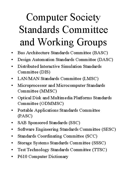 Computer Society Standards Committee and Working Groups • Bus Architecture Standards Committee (BASC) •