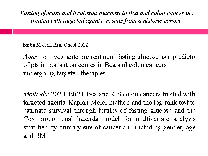 Fasting glucose and treatment outcome in Bca and colon cancer pts treated with targeted