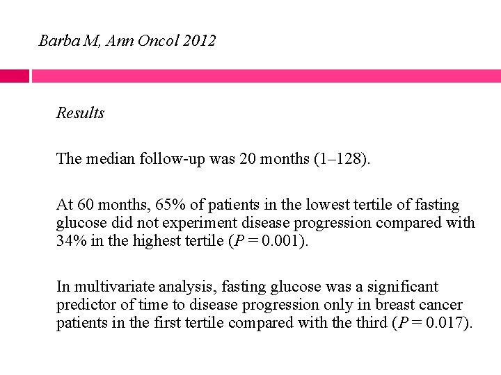 Barba M, Ann Oncol 2012 Results The median follow-up was 20 months (1– 128).