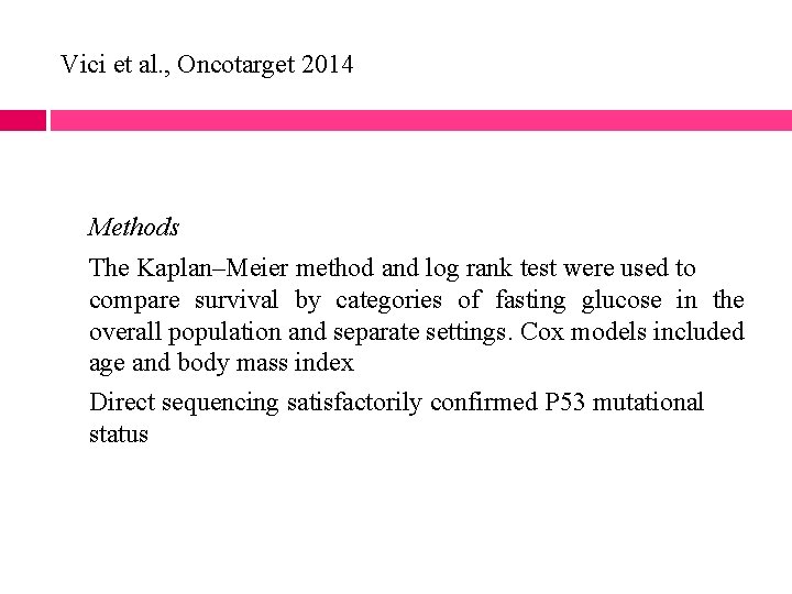 Vici et al. , Oncotarget 2014 Methods The Kaplan–Meier method and log rank test