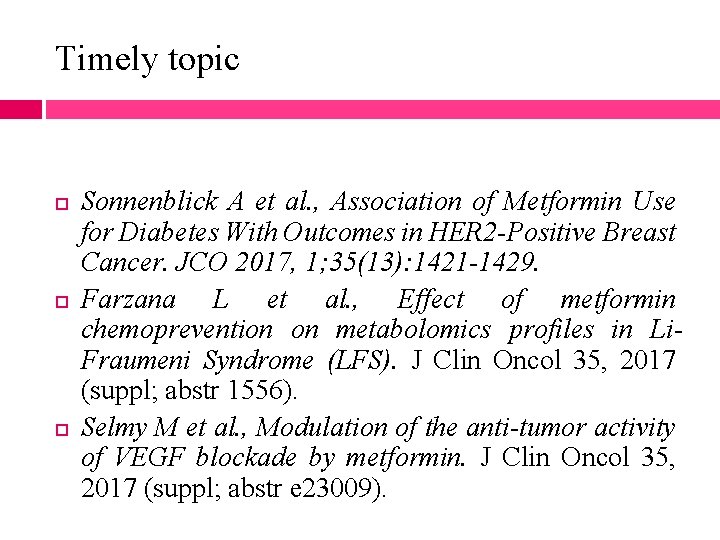 Timely topic Sonnenblick A et al. , Association of Metformin Use for Diabetes With