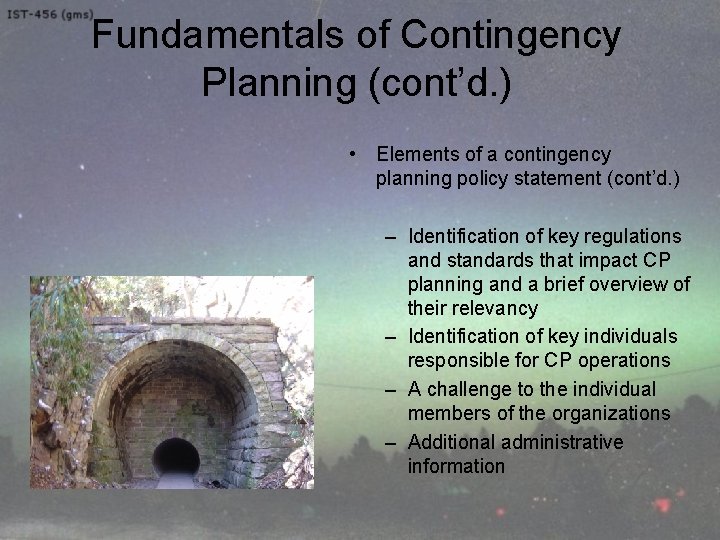 Fundamentals of Contingency Planning (cont’d. ) • Elements of a contingency planning policy statement