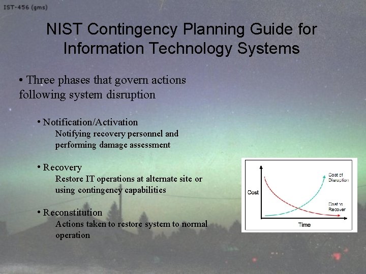NIST Contingency Planning Guide for Information Technology Systems • Three phases that govern actions