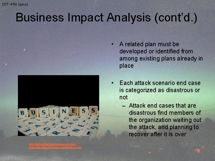 Business Impact Analysis (cont’d. ) • A related plan must be developed or identified