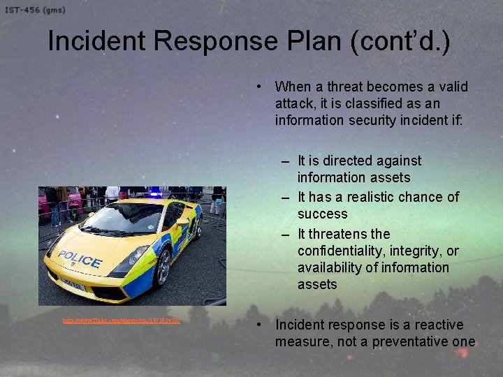 Incident Response Plan (cont’d. ) • When a threat becomes a valid attack, it