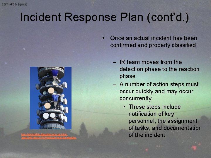 Incident Response Plan (cont’d. ) • Once an actual incident has been confirmed and