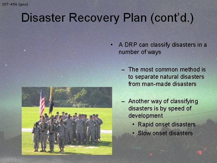 Disaster Recovery Plan (cont’d. ) • A DRP can classify disasters in a number