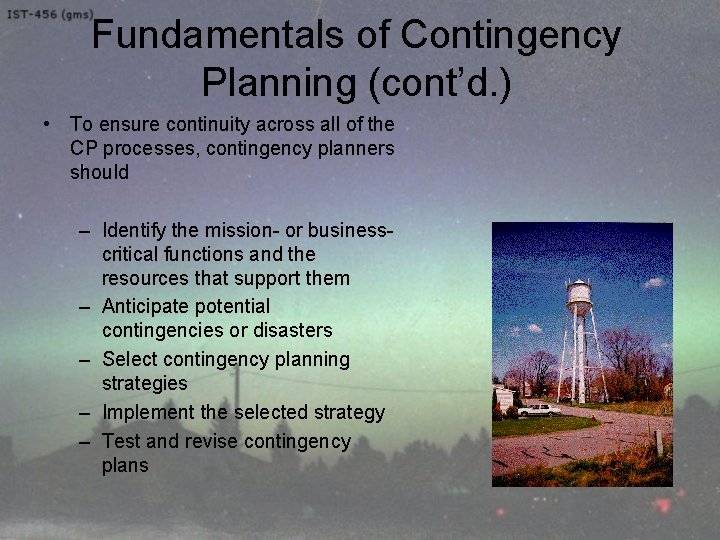 Fundamentals of Contingency Planning (cont’d. ) • To ensure continuity across all of the