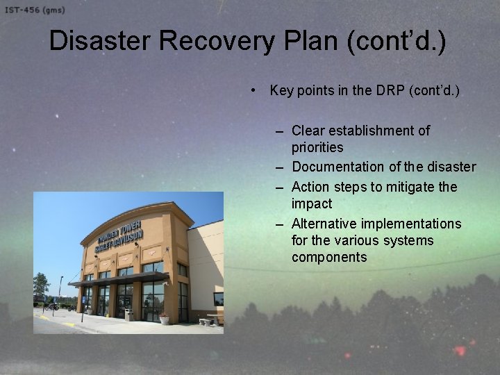 Disaster Recovery Plan (cont’d. ) • Key points in the DRP (cont’d. ) –