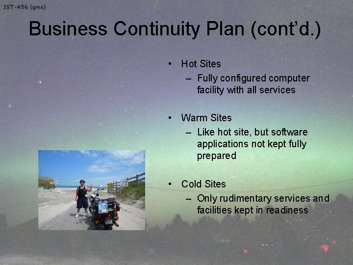 Business Continuity Plan (cont’d. ) • Hot Sites – Fully configured computer facility with