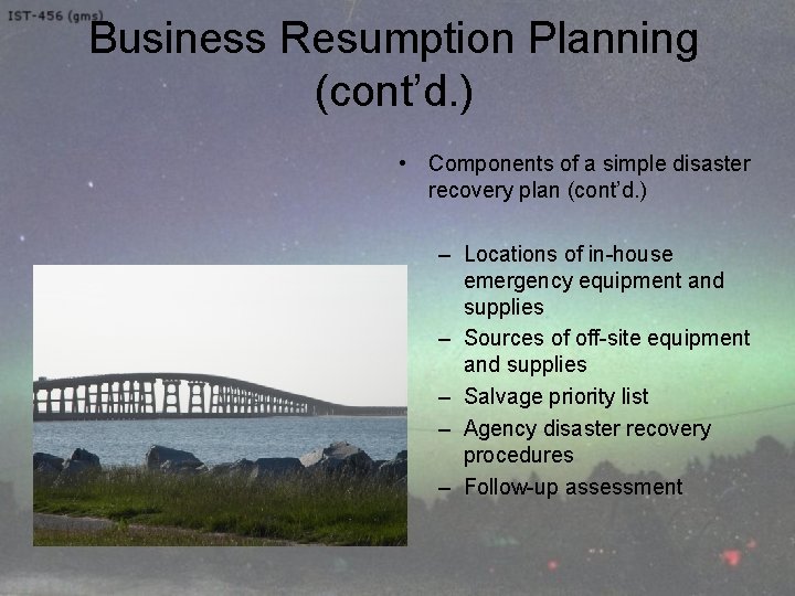 Business Resumption Planning (cont’d. ) • Components of a simple disaster recovery plan (cont’d.