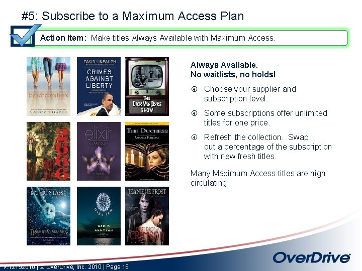 #5: Subscribe to a Maximum Access Plan Action Item: Make titles Always Available with