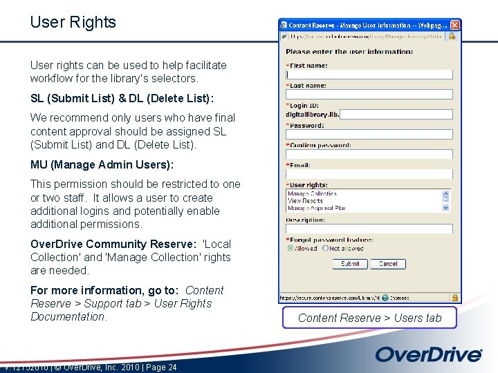 User Rights User rights can be used to help facilitate workflow for the library's