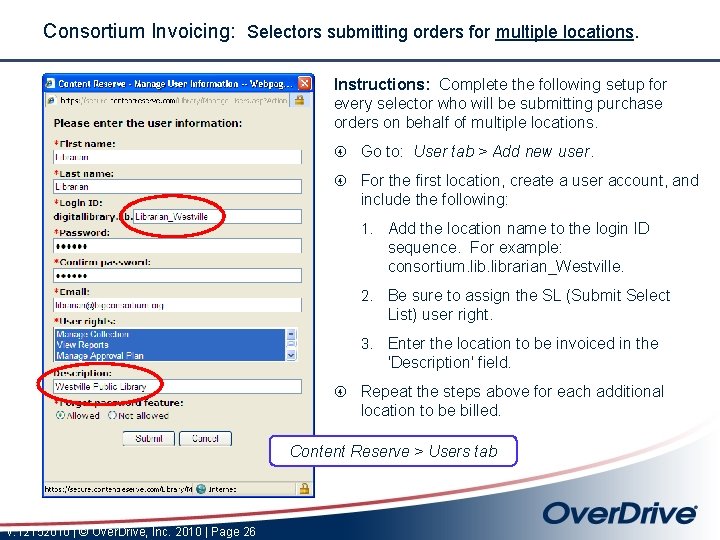 Consortium Invoicing: Selectors submitting orders for multiple locations. Instructions: Complete the following setup for