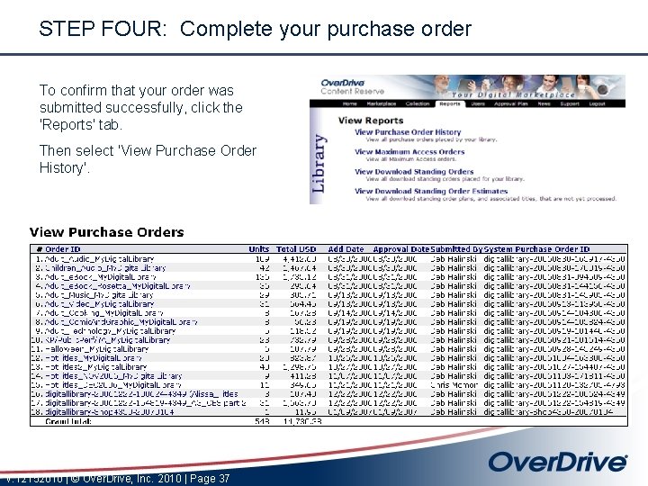 STEP FOUR: Complete your purchase order To confirm that your order was submitted successfully,