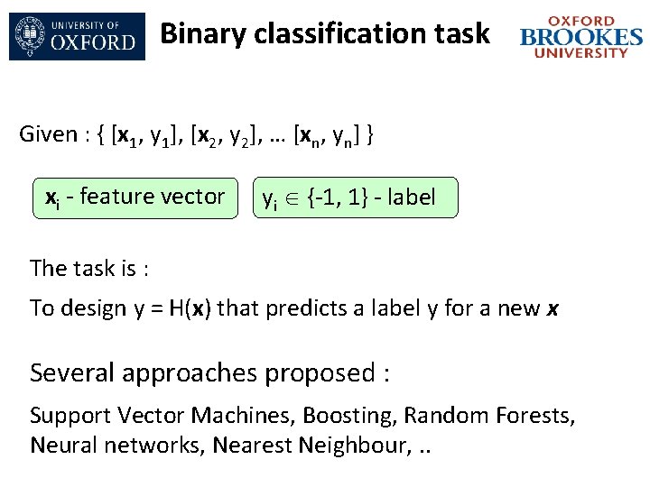 Binary classification task Given : { [x 1, y 1], [x 2, y 2],