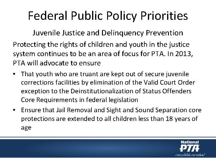 Federal Public Policy Priorities Juvenile Justice and Delinquency Prevention Protecting the rights of children Federal Public Policy Priorities Juvenile Justice and Delinquency Prevention Protecting the rights of children