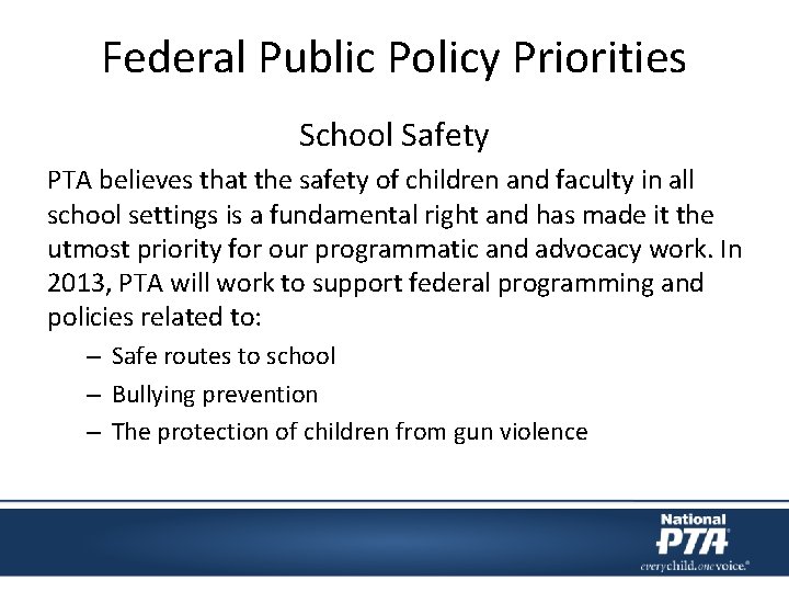 Federal Public Policy Priorities School Safety PTA believes that the safety of children and Federal Public Policy Priorities School Safety PTA believes that the safety of children and