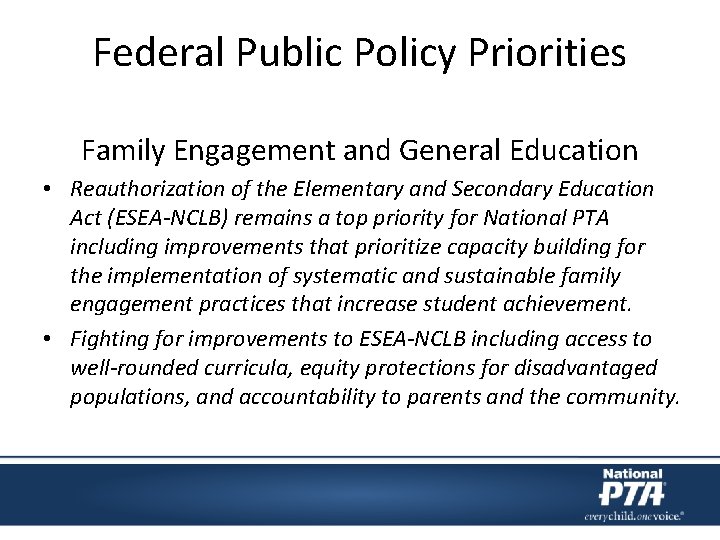 Federal Public Policy Priorities Family Engagement and General Education • Reauthorization of the Elementary Federal Public Policy Priorities Family Engagement and General Education • Reauthorization of the Elementary