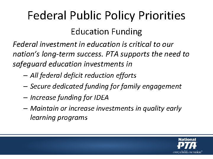 Federal Public Policy Priorities Education Funding Federal investment in education is critical to our Federal Public Policy Priorities Education Funding Federal investment in education is critical to our