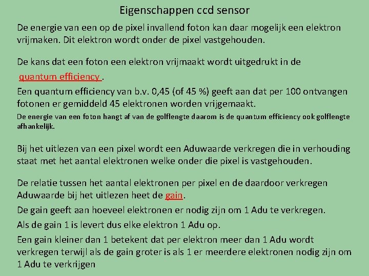 Eigenschappen ccd sensor De energie van een op de pixel invallend foton kan daar