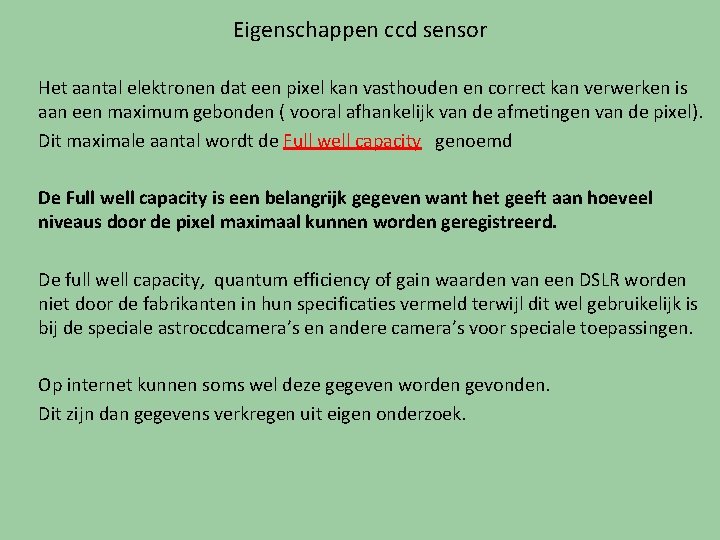 Eigenschappen ccd sensor Het aantal elektronen dat een pixel kan vasthouden en correct kan