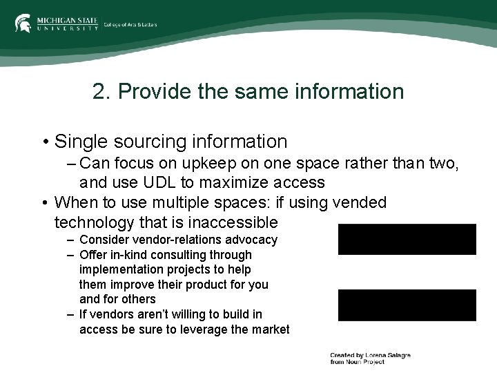 2. Provide the same information • Single sourcing information – Can focus on upkeep