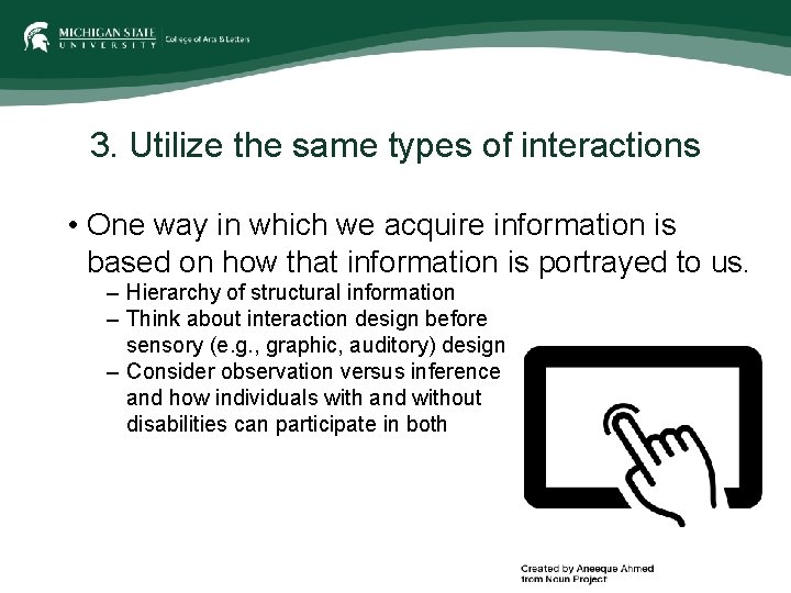 3. Utilize the same types of interactions • One way in which we acquire