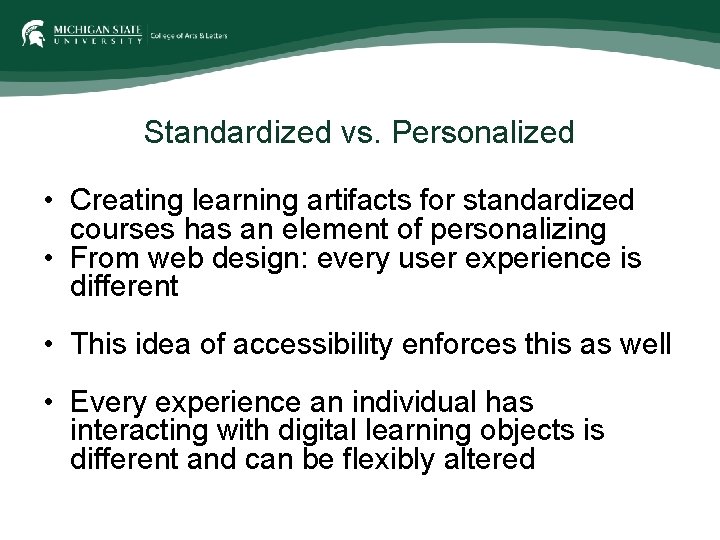 Standardized vs. Personalized • Creating learning artifacts for standardized courses has an element of Standardized vs. Personalized • Creating learning artifacts for standardized courses has an element of