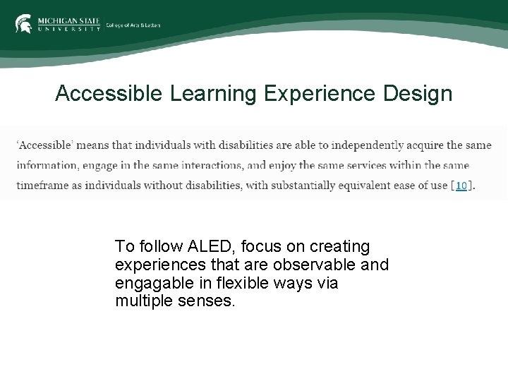 Accessible Learning Experience Design To follow ALED, focus on creating experiences that are observable