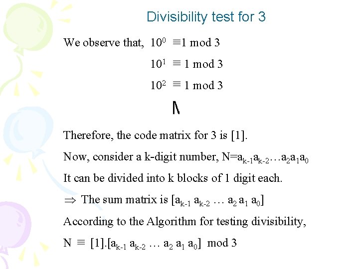 Divisibility test for 3 We observe that, 100 1 mod 3 101 1 mod