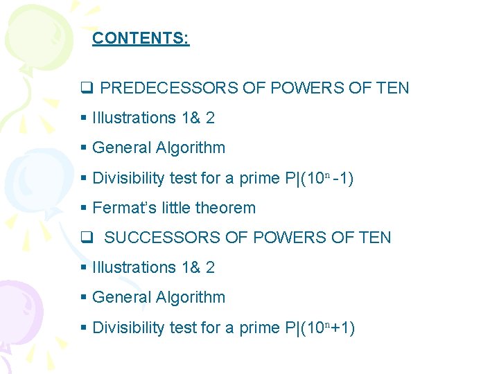 CONTENTS: q PREDECESSORS OF POWERS OF TEN § Illustrations 1& 2 § General Algorithm