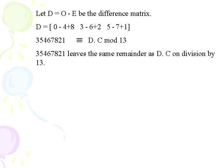 Let D = O - E be the difference matrix. D = [ 0