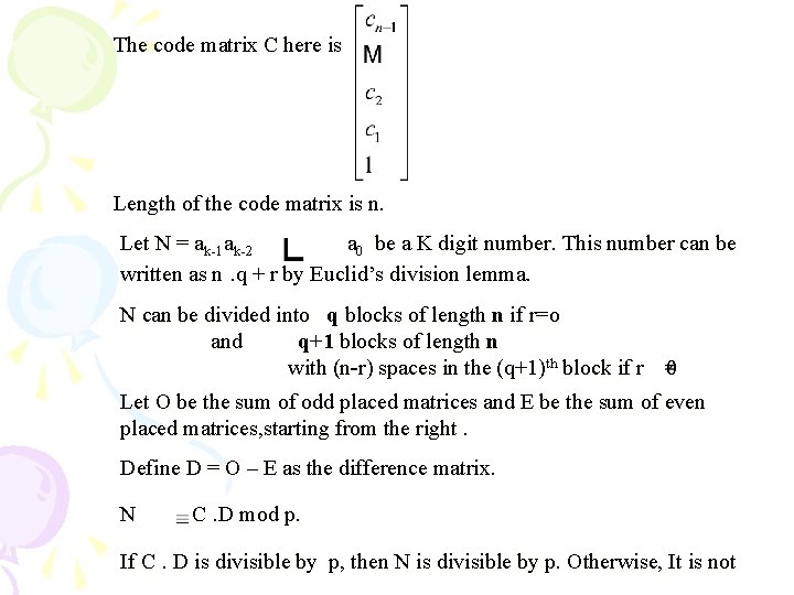The code matrix C here is Length of the code matrix is n. Let