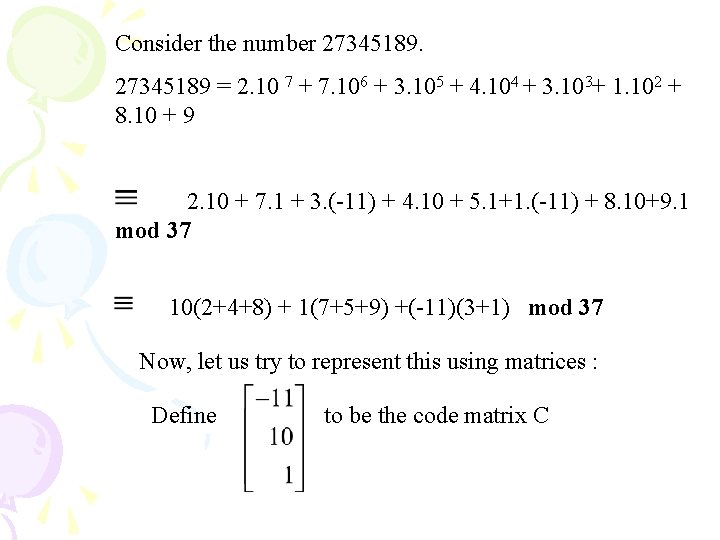 Consider the number 27345189 = 2. 10 7 + 7. 106 + 3. 105