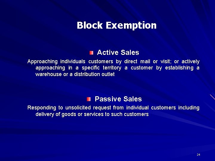 Block Exemption Active Sales Approaching individuals customers by direct mail or visit; or actively