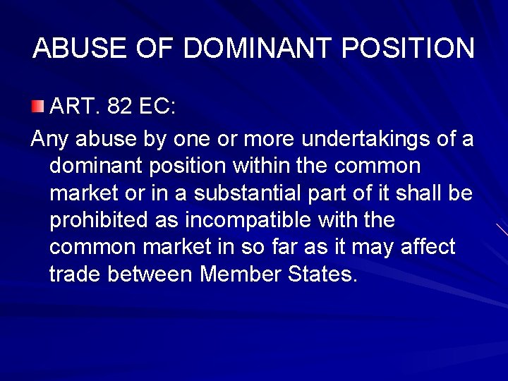 ABUSE OF DOMINANT POSITION ART. 82 EC: Any abuse by one or more undertakings
