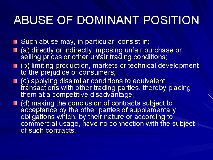 ABUSE OF DOMINANT POSITION Such abuse may, in particular, consist in: (a) directly or