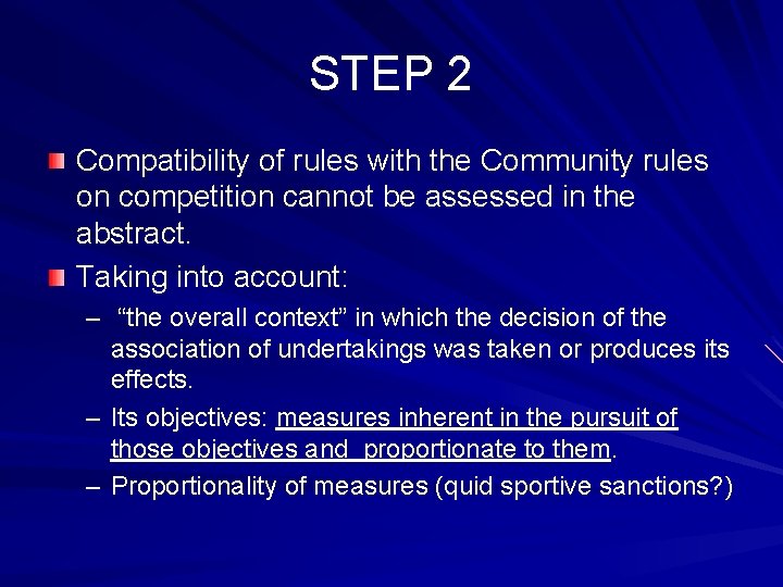 STEP 2 Compatibility of rules with the Community rules on competition cannot be assessed